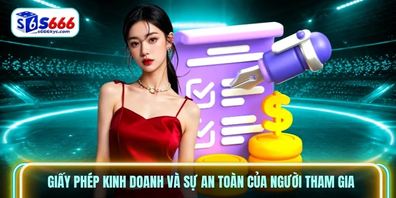 Giấy phép kinh doanh và sự an toàn của người tham gia