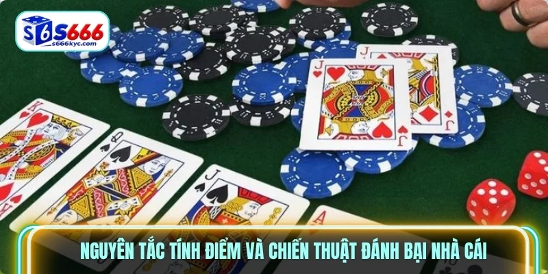 Nguyên tắc tính điểm và chiến thuật đánh bại nhà cái