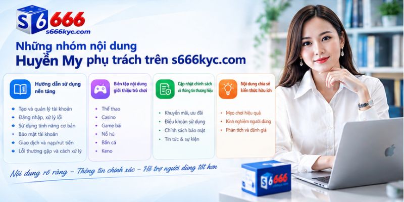 Những nhóm nội dung Huyền My phụ trách trên s666kyc.com